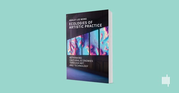 Ashley Lee Wong: Ecologies of Artistic Practice | Publication | The MIT Press